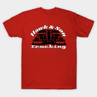 Hawk & Son Trucking T-Shirt